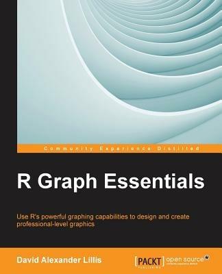R Graph Essentials - David Alexander Lillis - cover