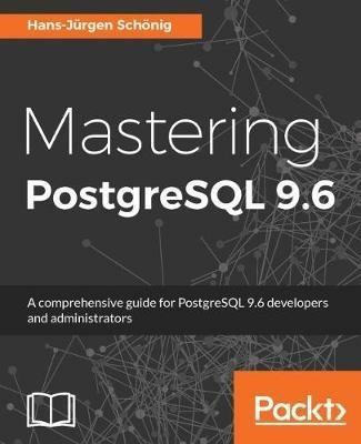 Mastering PostgreSQL 9.6 - Hans-Jurgen Schonig - cover