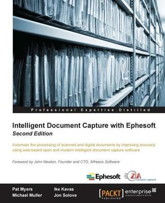 Intelligent Document Capture with Ephesoft - - Pat Myers,Ike Kavas,Michael Muller - cover