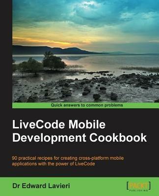 LiveCode Mobile Development Cookbook - Dr Edward Lavieri - cover