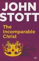 The Incomparable Christ - John Stott - cover