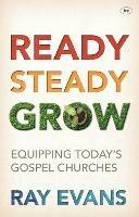 Ready Steady Grow: Equipping Today's Gospel Churches