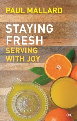 Staying Fresh: Serving With Joy - Paul Mallard - cover