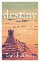 Destiny: Learning To Live By Preparing To Die - David Gibson - cover