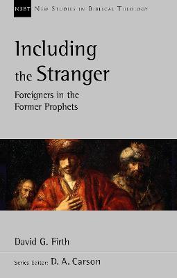 Including the Stranger: Foreigners In The Former Prophets - David G Firth - cover