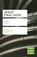 Jesus' Final Week (Lifebuilder Study Guides) - Cindy Bunch - cover
