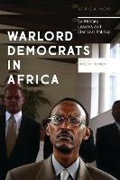 Warlord Democrats in Africa: Ex-Military Leaders and Electoral Politics - cover
