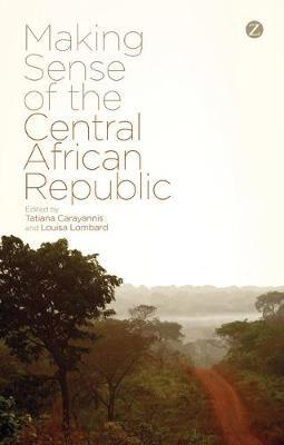 Making Sense of the Central African Republic - cover