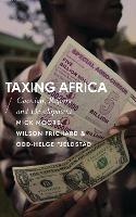 Taxing Africa: Coercion, Reform and Development - Mick Moore,Wilson Prichard,Odd-Helge Fjeldstad - cover