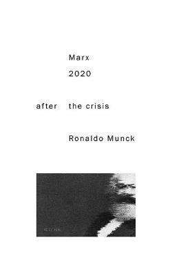 Marx 2020: After the Crisis - Ronaldo Munck - cover