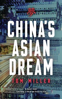 China's Asian Dream: Empire Building along the New Silk Road - Tom Miller - cover