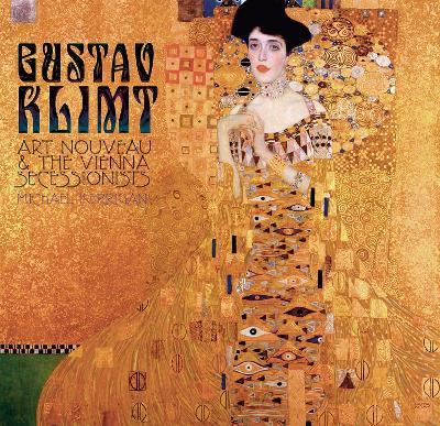 Gustav Klimt: Art Nouveau and the Vienna Secessionists - Michael Kerrigan - cover