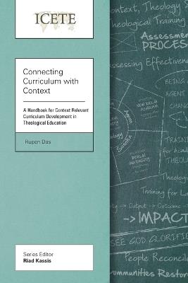 Connecting Curriculum with Context: Handbook for Context Relevant Curriculum Development in Theological Education - Rupen Das - cover