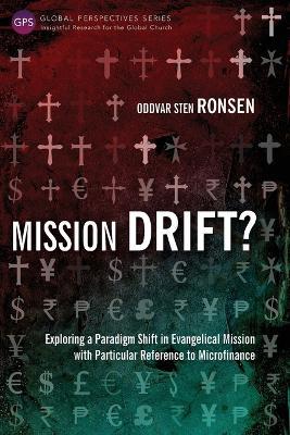 Mission Drift?: Exploring a Paradigm Shift in Evangelical Mission with Particular Reference to Microfinance - Oddvar Sten Ronsen - cover
