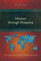 Mission Through Diaspora: The Case of the Chinese Church in the USA - Jeanne Wu - cover