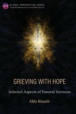 Grieving with Hope: Selected Aspects of Funeral Sermons - Albin Masarik - cover