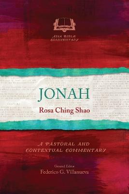 Jonah: A Pastoral and Contextual Commentary - Rosa Ching Shao - cover