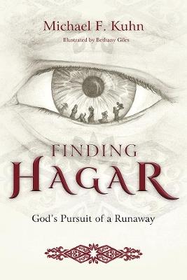 Finding Hagar: God's Pursuit of a Fugitive - Michael F Kuhn - cover