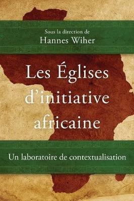 Les Eglises d'initiative africaine: Un laboratoire de contextualisation - cover