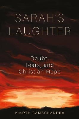 Sarah's Laughter: Doubt, Tears and Christian Hope - Vinoth Ramachandra - cover