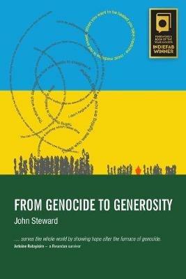 From Genocide to Generosity: Hatreds Heal on Rwanda's Hills - John Steward - cover