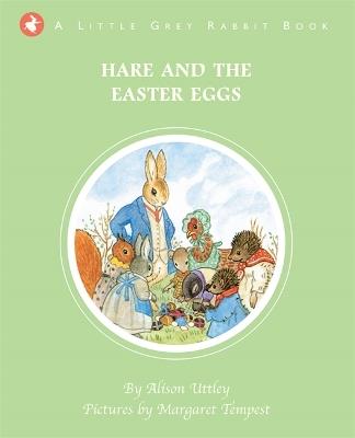 Little Grey Rabbit: Hare and the Easter Eggs - The Alison Uttley Literary Property Trust and the Trustees of the Estate of the Late Margaret Mary - cover