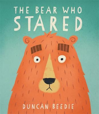 The Bear Who Stared - Duncan Beedie - cover
