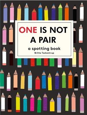One is Not a Pair: A spotting book - Britta Teckentrup,Katie Haworth - cover