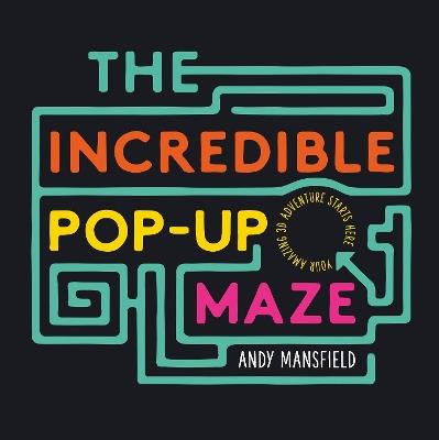 The Incredible Pop-Up Maze - Andy Mansfield - cover