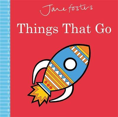 Jane Foster's Things That Go - Jane Foster - cover