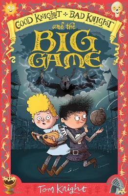 Good Knight, Bad Knight and the Big Game - Tom Knight - cover