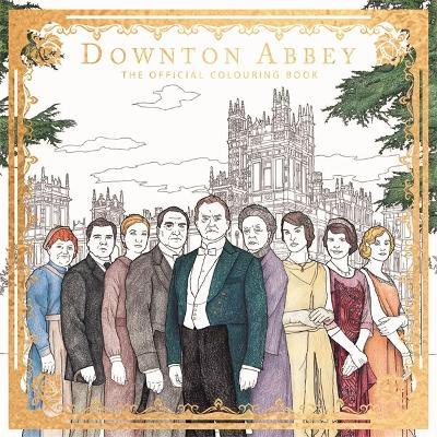 Downton Abbey: The Official Colouring Book - Carnival Film & Television Limited - cover