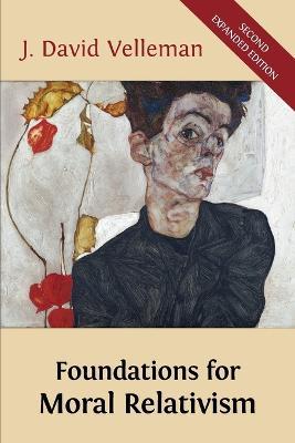 Foundations for Moral Relativism: Second Expanded Edition - J David Velleman - cover