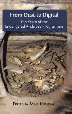 From Dust to Digital: Ten Years of the Endangered Archives Programme - cover
