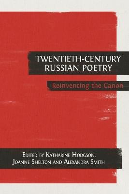 Twentieth-Century Russian Poetry: Reinventing the Canon - cover