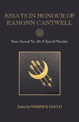 Essays in Honour of Eamonn Cantwell: Yeats Annual No. 20 - cover