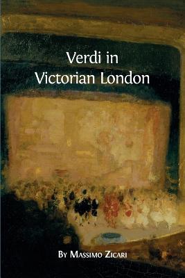 Verdi in Victorian London - Massimo Zicari - cover
