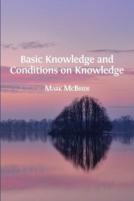 Basic Knowledge and Conditions on Knowledge - Mark McBride - cover