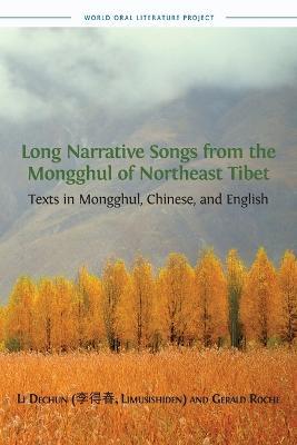Long Narrative Songs from the Mongghul of Northeast Tibet: Texts in Mongghul, Chinese, and English - cover