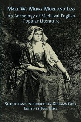 Make We Merry More and Less: An Anthology of Medieval English Popular Literature - Douglas Gray - cover