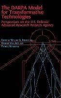 The DARPA Model for Transformative Technologies: Perspectives on the U.S. Defense Advanced Research Projects Agency - cover