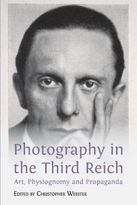 Photography in the Third Reich: Art, Physiognomy and Propaganda - cover