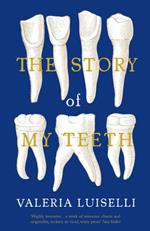 The Story of My Teeth