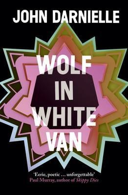 Wolf in White Van - John Darnielle - cover