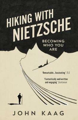 Hiking with Nietzsche: Becoming Who You Are - John Kaag - cover