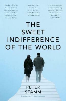 The Sweet Indifference of the World - Peter Stamm - cover