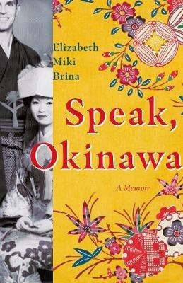 Speak, Okinawa: A Memoir - Elizabeth Miki Brina - cover