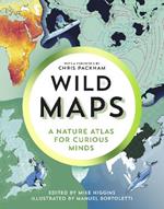 Wild Maps: A Nature Atlas for Curious Minds