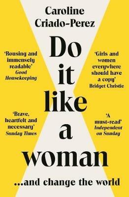 Do It Like a Woman: ... and Change the World - Caroline Criado Perez - cover