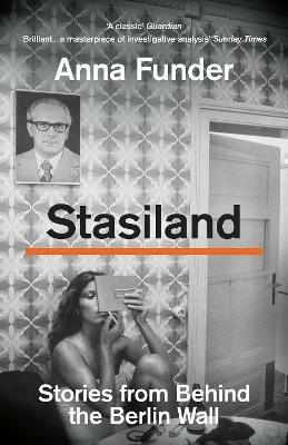 Stasiland: Stories from Behind the Berlin Wall - Anna Funder - cover